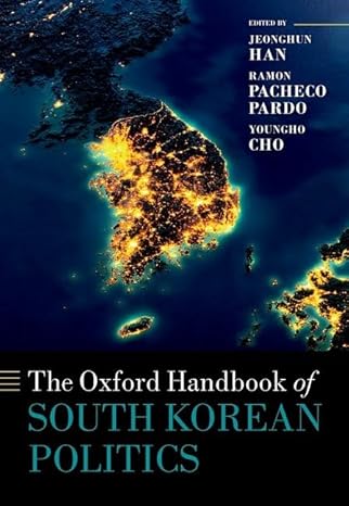 [eBook] [PDF] For The Oxford Handbook of South Korean Politics 1st Edition By JeongHun Han, Ramon Pacheco Pardo, Youngho Cho