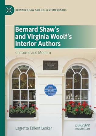 [eBook] [PDF] For Bernard Shaw’s and Virginia Woolf’s Interior Authors Censored and Modern 1st Edition By Lagretta Tallent Lenker