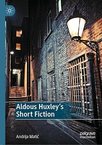 [eBook] [PDF] For Aldous Huxley’s Short Fiction 1st Edition By Andrija Matić