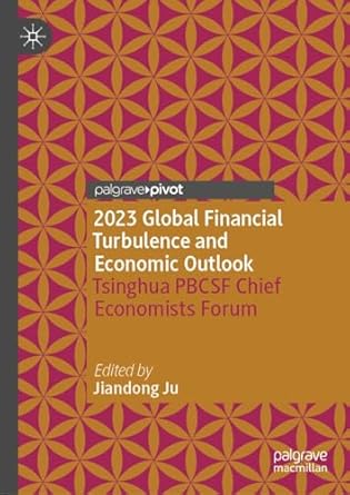 [eBook] [PDF] For 2023 Global Financial Turbulence and Economic Outlook Tsinghua PBCSF Chief Economists Forum 1st Edition By Jiandong Ju