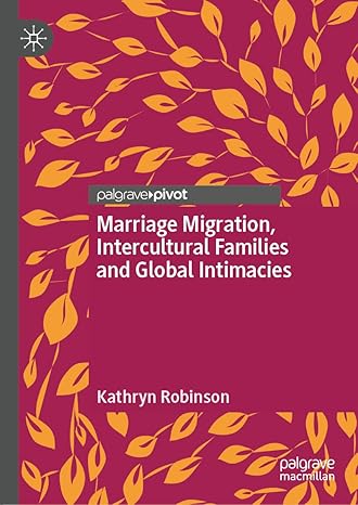 [eBook] [PDF] For Marriage Migration, Intercultural Families and Global Intimacies 1st Edition By Kathryn Robinson