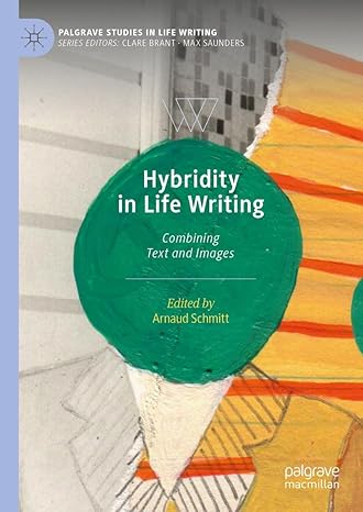 [eBook] [PDF] For Hybridity in Life Writing Combining Text and Images 1st Edition By Arnaud Schmitt