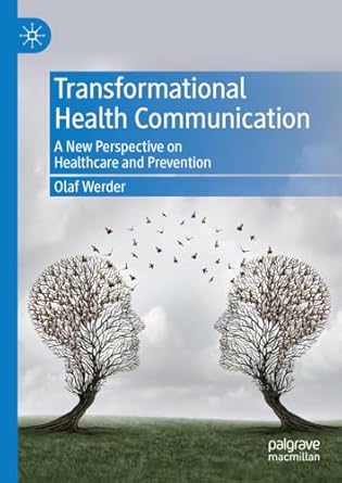 [eBook] [PDF] For Transformational Health Communication A New Perspective on Healthcare and Prevention 1st Edition By Olaf Werder