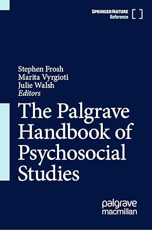 [eBook] [PDF] For The Palgrave Handbook of Psychosocial Studies 1st Edition By Stephen Frosh, Marita Vyrgioti, Julie Walsh