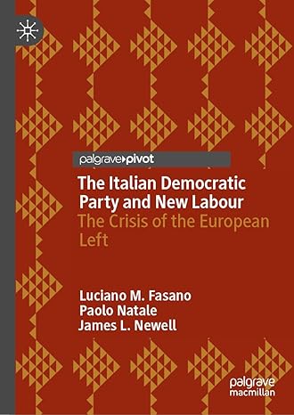 [eBook] [PDF] For The Italian Democratic Party and New Labour The Crisis of the European Left 1st Edition By Luciano M. Fasano, Paolo Natale, James L. Newell