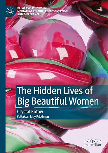 [eBook] [PDF] For The Hidden Lives of Big Beautiful Women 1st Edition By Crystal Kotow