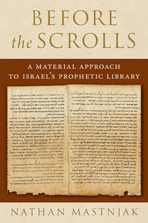 [eBook] [PDF] For Before the Scrolls A Material Approach to Israel's Prophetic Library 1st Edition By Nathan Mastnjak