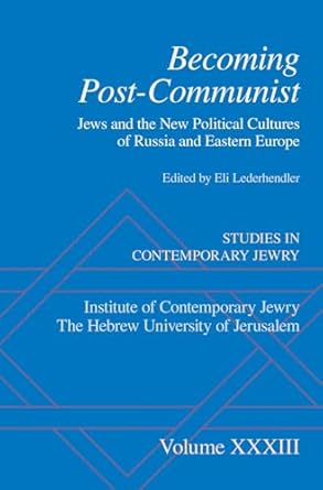 [eBook] [PDF] For Becoming Post-Communist Jews And The New Political Cultures Of Russia And Eastern Europe 1st Edition By Eli Lederhendler