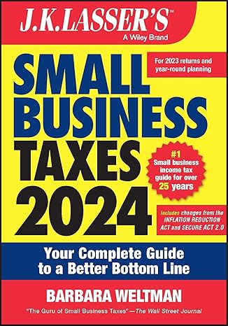 [eBook] [PDF] For J.K. Lasser's Small Business Taxes 2024 Your Complete Guide to a Better Bottom Line 1st Edition By Barbara Weltman