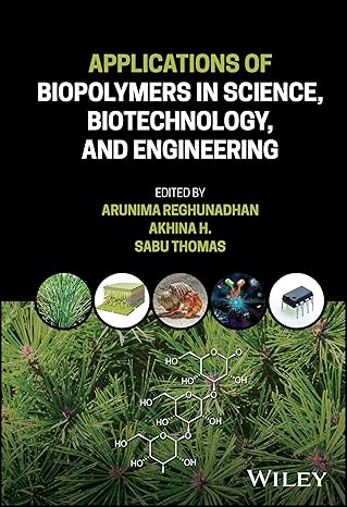 [eBook] [PDF] For Applications of Biopolymers in Science, Biotechnology and Engineering 1st Edition By Arunima Reghunadhan, Akhina H., Sabu Thomas