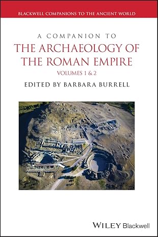 [eBook] [PDF] For A Companion to the Archaeology of the Roman Empire 1st Edition By Barbara Burrell-1-989