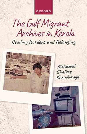 [eBook] [PDF] For The Gulf Migrant Archives in Kerala 1st Edition By Mohamed Shafeeq Karinkurayil