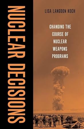 [eBook] [PDF] For Nuclear Decisions Changing the Course of Nuclear Weapons Programs 1st Edition