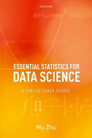 [eBook] [PDF] For Essential Statistics for Data Science 1st Edition By Mu Zhu