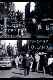 [eBook] [PDF] For The Traces of Jacques Derrida's Cinema 1st Edition By Timothy Holland