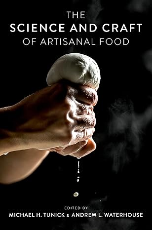 [eBook] [PDF] For The Science and Craft of Artisanal Food 1st Edition By Michael Tunick, Andrew Waterhouse