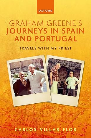 [eBook] [PDF] For Graham Greene's Journeys in Spain and Portugal 1st Edition By CARLOS VILLAR FLOR