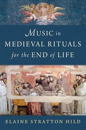 [eBook] [PDF] For Music in Medieval Rituals for the End of Life 1st Edition By Elaine Stratton Hild