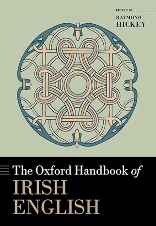 [eBook] [PDF] For The Oxford Handbook of Irish English 1st Edition By Raymond Hickey