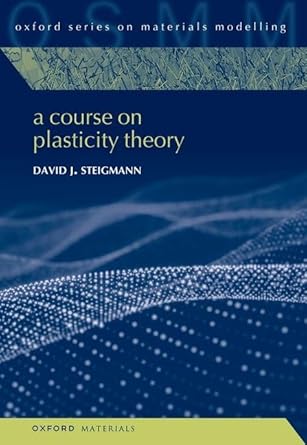 [eBook] [PDF] For A Course on Plasticity Theory 1st Edition By David Steigmann