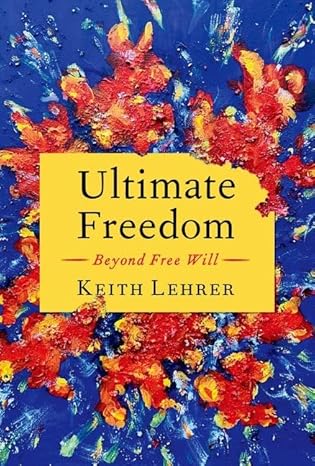 [eBook] [PDF] For Ultimate Freedom 1st Edition By Keith Lehrer