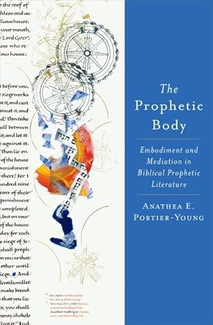 [eBook] [PDF] For The Prophetic Body Embodiment and Mediation in Biblical Prophetic Literature 1st Edition By Anathea Portier-Young