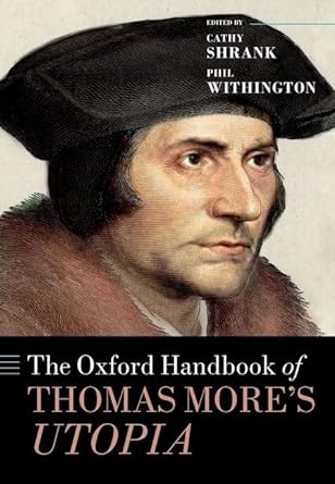 [eBook] [PDF] For The Oxford Handbook of Thomas More's Utopia 1st Edition By Cathy Shrank, Phil Withington