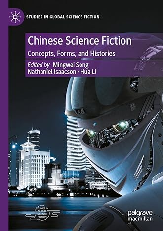 [eBook] [PDF] For Chinese Science Fiction Concepts, Forms and Histories 1st Edition By Mingwei Song, Nathaniel Isaacson, Hua Li