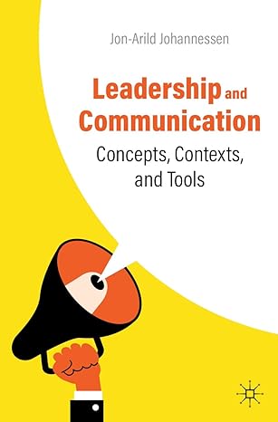 [eBook] [PDF] For Leadership and Communication Concepts, Contexts and Tools 1st Edition By Jon-Arild Johannessen