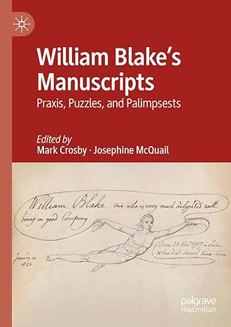 [eBook] [PDF] For William Blake's Manuscripts Praxis, Puzzles and Palimpsests 1st Edition By Mark Crosby, Josephine McQuail