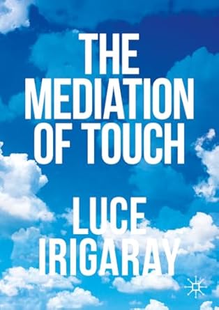 [eBook] [PDF] For The Mediation of Touch 1st Edition By Luce Irigaray