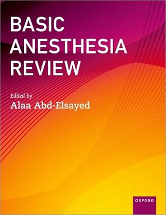 [eBook] [PDF] For Basic Anesthesia Review 1st Edition By Alaa Abd-Elsayed