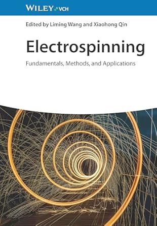 [eBook] [PDF] For Electrospinning Fundamentals, Methods and Applications 1st Edition By Wang L., Qin X