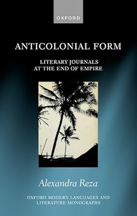 [eBook] [PDF] For Anticolonial Form Literary Journals at the End of Empire 1st Edition By Dr Alexandra Reza