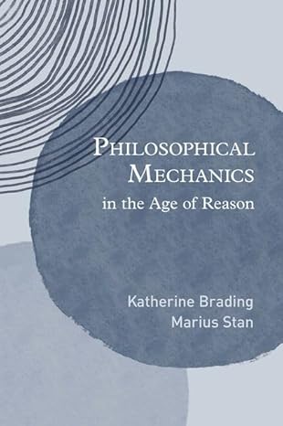 [eBook] [PDF] For Philosophical Mechanics in the Age of Reason 1st Edition By Katherine Brading, Marius Stan