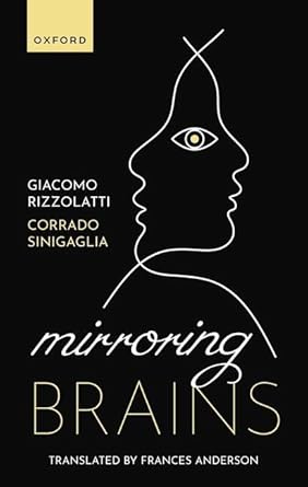 [eBook] [PDF] For Mirroring Brains How we understand others from the inside 1st Edition By Giacomo Rizzolatti, Corrado Sinigaglia, Frances Andersen