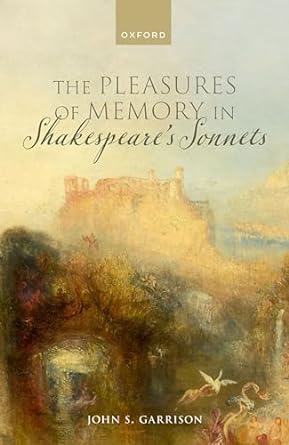 [eBook] [PDF] For The Pleasures of Memory in Shakespeare's Sonnets 1st Edition By John Garrison