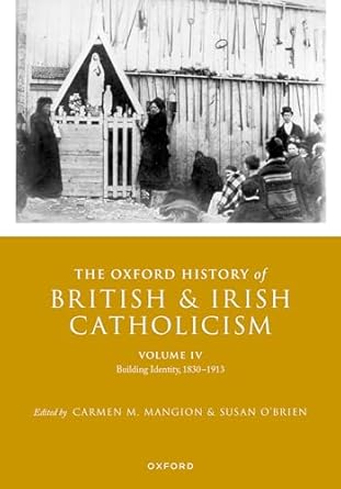 [eBook] [PDF] For The Oxford History of British and Irish Catholicism 1st Edition By Carmen Mangion, Susan O'Brien