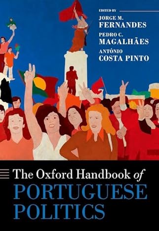 [eBook] [PDF] For The Oxford Handbook of Portuguese Politics 1st Edition By Jorge Fernandes, Pedro Magalhães, Antóni