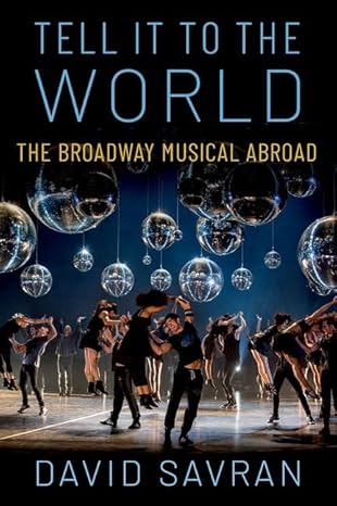 [eBook] [PDF] For Tell it to the World The Broadway Musical Abroad 1st Edition By David Savran