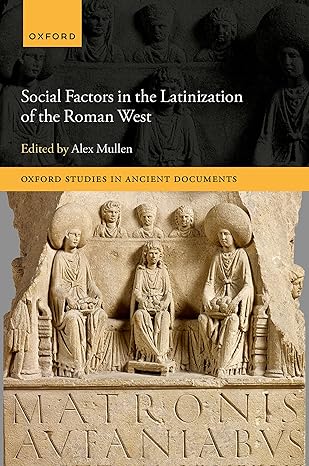 [ebook] [PDF] For Social Factors in the Latinization of the Roman West 1st Edition By Alex Mullen