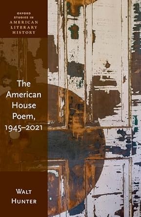 [ebook] [PDF] For The American House Poem, 1945-2021 1st Edition By Prof Walt Hunter