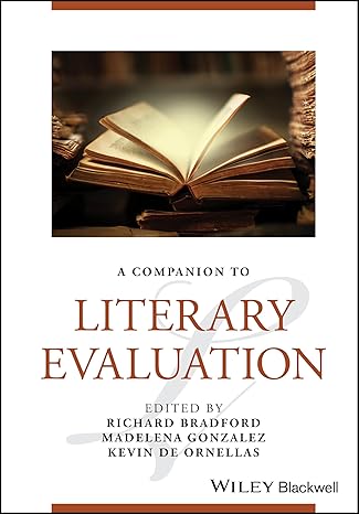 [eBook] [PDF] For A Companion to Literary Evaluation 1st Edition By Richard Bradford, Madelena Gonzalez, Kevin De