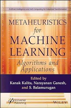 [eBook] [PDF] For {EPUB} Metaheuristics For Machine Learning 1st Edition By Kanak Kalita & Narayanan Ganesh & S. Balamurugan