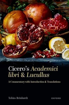 [eBook] [PDF] For Cicero's Academici libri and Lucullus A Commentary with Introduction and Translations 1st Edition