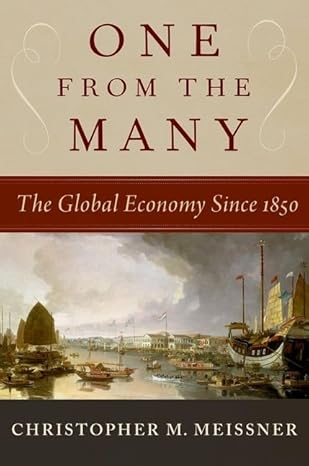 [eBook] [PDF] For One From the Many The Global Economy Since 1850 1st Edition By Christopher Meissner