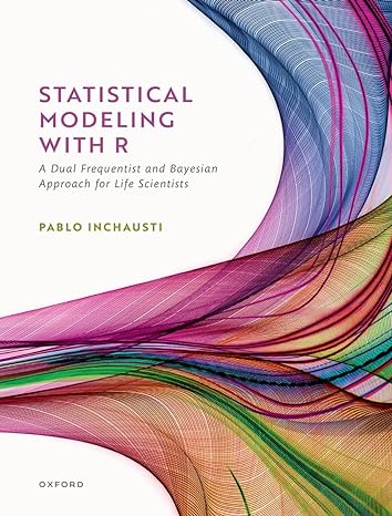 [eBook] [PDF] For Statistical Modeling With R a dual frequentist and Bayesian approach for life scientists 1st Edition