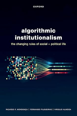 [eBook] [PDF] For Algorithmic Institutionalism The Changing Rules of Social and Political Life 1st Edition