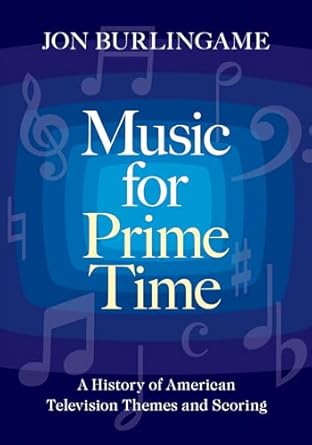 [eBook] [PDF] For Music for Prime Time A History of American Television Themes and Scoring 1st Edition