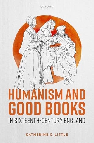 [eBook] [PDF] For Humanism and Good Books in Sixteenth Century England 1st Edition